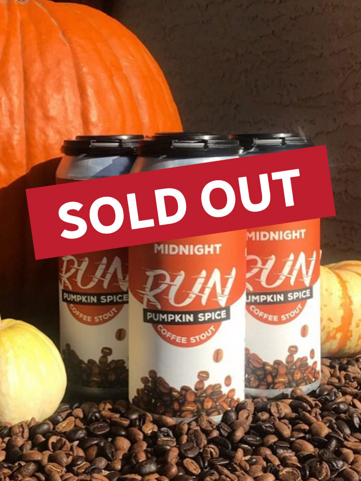 MIDNIGHT RUN: PUMPKIN SPICE COFFEE STOUT Pumpkin spice coffee stout with a blend from Spirit Mountain Coffee in Yuma, AZ. 5.3% ABV 16oz SOLD OUT